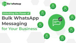 Unlocking the Power of Bulk WhatsApp Messaging for Your Business